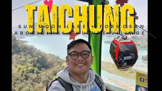 DIY Sun Moon Lake and Formosan Village Day Trip | Taichung Adventures