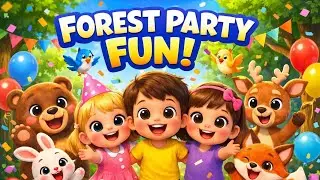 Forest Animals Party Fun 🎉 | Kids Song & 3D Cartoon Celebration for Preschool Children