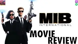 Men in Black: International - MOVIE REVIEW