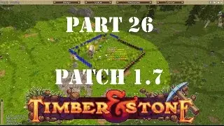Timber and Stone New Patch: Aldra-on-Hill - Part 26!