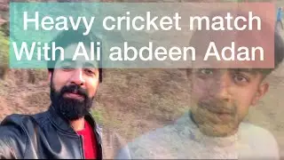 Epi 78 Cricket match in middle of mountain ⛰️ 