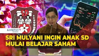 Alasan Menkeu Sri Mulyani Ingin Anak SD Mulai Belajar Saham