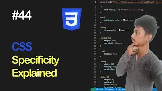 CSS Specificity Explained || Beginners in-guide to CSS || Part 44