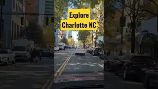 EXPLORE CHARLOTTE, NC