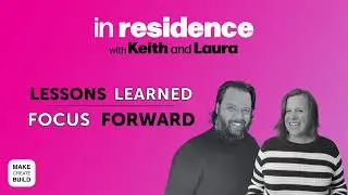 Lessons Learned and Focus Forward #podcast #inresidence