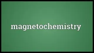 Magnetochemistry Meaning