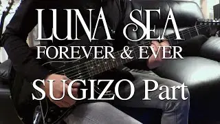 LUNA SEA / FOREVER & EVER (2019 Live Ver.) / SUGIZO Part Guitar Cover