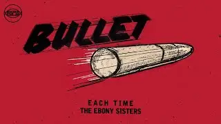 The Ebony Sisters - Each Time (Official Audio) | Pama Records
