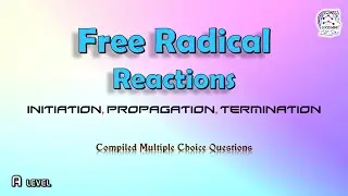 Free Radical Reactions in Hydrocarbons | Initiation, Propagation, Termination steps explained | Mcqs