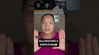 ELA DESCER&Aacute; A SEPULTURA