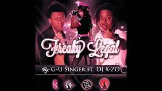 G-U SINGER FT DJ X-ZO Freaky Legal