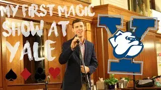 MY FIRST MAGIC PERFORMANCE AT YALE!!!