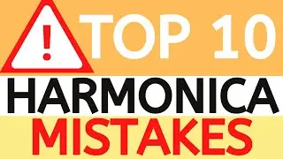 Top 10 mistakes that beginner harmonica players make