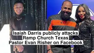 Isaiah Darris Publicly Attacks Pastor Evan Risher on Facebook