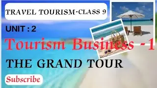 Travel tourism| Unit 2| The Grand tour| class -9  @Dreamacademy-o3s #tourismstudies #exam #doe