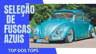 FUSCA AZUL sele&ccedil;&atilde;o dos mais TOPS modificados
