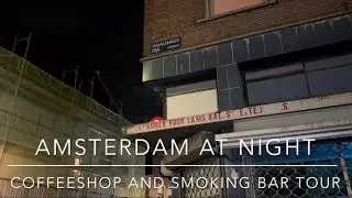 Amsterdam Coffeeshop and Smoking Bar Tour at Night(Nov 2025)