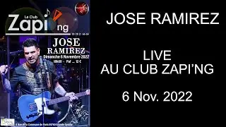 JOSE RAMIREZ LIVE AU CLUB ZAPI ' NG  06 NOVEMBRE 2022