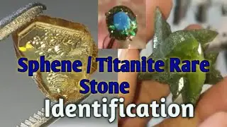 How to identify Titanite / Sphene Stone  cut , Rough , Crystal | sphene gemstone