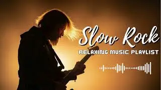 Slow Rock for Sleep | Soft Rock Ballads to Unwind