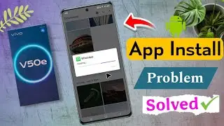 How to Fix App Install Problem on Vivo V50e | How to Install APK File in Vivo V50e