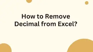 How to Remove Decimal from Excel?