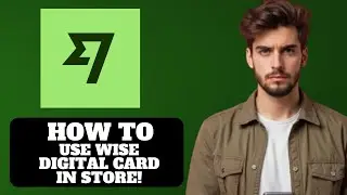 Как использовать Wise Digital Card в магазине в 2025 году