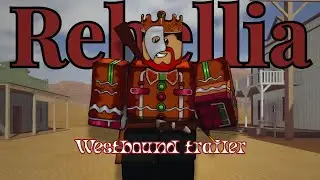 Rebellia || Westbound Roblox Clan Trailer