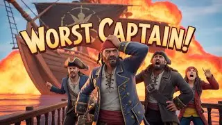 THE WORST CAPTAIN EVER! | Sea of Thieves