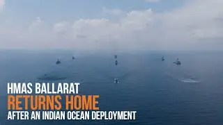 HMAS Ballarat return home after an Indian ocean deployment