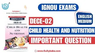 IGNOU DECE 02 Important Questions || DECE-02 - Child Health and Nutrition Questions For Exams