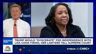Trump would 'eviscerate' Fed independence with Lisa Cook firing, her lawyers tell Supreme Court
