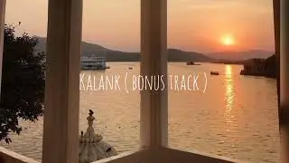 kalank ( bonus track) || arjit singh ៚ [ slowed and reverb ]