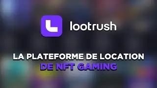 Lootrush : comment louer votre premier NFT gaming gratuitement