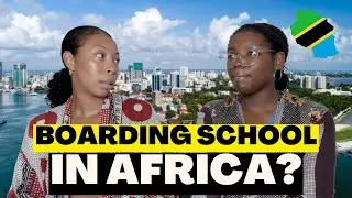 Why I Sent My Daughter to Boarding School in Tanzania
