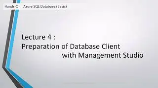 Azure Tenant and SQL Database deployment - 4.Preparation of Database Client, Management Studio