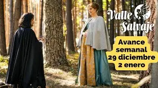 VALLE SALVAJE Avance Semanal del 29 diciembre al 2 enero ADRIANA y RAFAEL anuncian su boda
