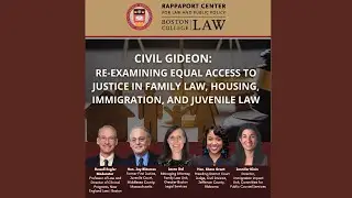 Civil Gideon: Re-examining Equal Access to Justice in Family Law/Housing/Immigration/Juvenile Law
