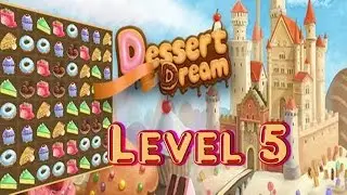 Dessert Dream Level 5 -  Walkthrough - 3 Stars - No Booster