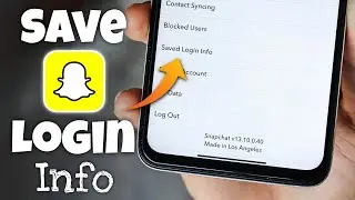 How to Save Login Info on Snapchat