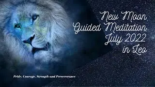 NEW MOON Guided Meditation / JULY 2022 / Pride, Courage & Strength!