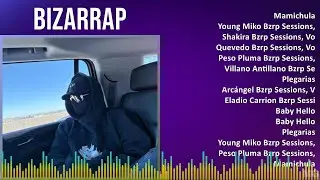 B i z a r r a p 2024 MIX Greatest Hits ~ 2010s Music ~ Top Latin, Rap, Latin Dance, Trap (Latin)...