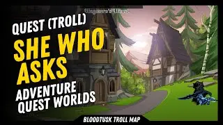 AQW (2024) Bloodtusk TROLL Map - Quest : She Who Asks