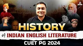History of Indian English Literature for CUET PG 2024