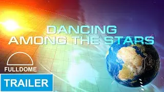 Dancing Among the Stars Trailer Fulldome