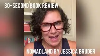 NOMADLAND BY JESSICA BRUDER: 30-Second Book Review