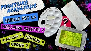 Quelle est la meilleure PALETTE 🎨 pour la peinture ACRYLIQUE ? 🖌 | CREATION d'une palette HUMIDE