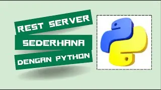 Membuat Rest Server Sederhana Dengan Python