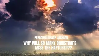 Why so many GOOD Christian&rsquo;s will miss the Rapture!?!? (WATCH FULL VIDEO) 