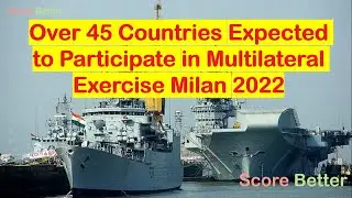 MILAN 2022 | 11th edition of Multinational Naval Exercise | MILAN 2022 Naval Exercise | Indian Navy